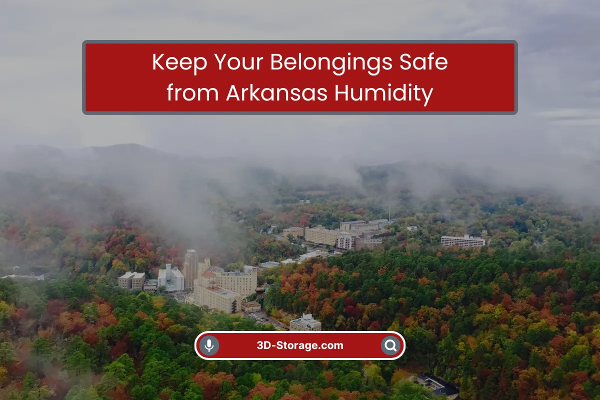 Your Belongings Safe from Arkansas Humidity