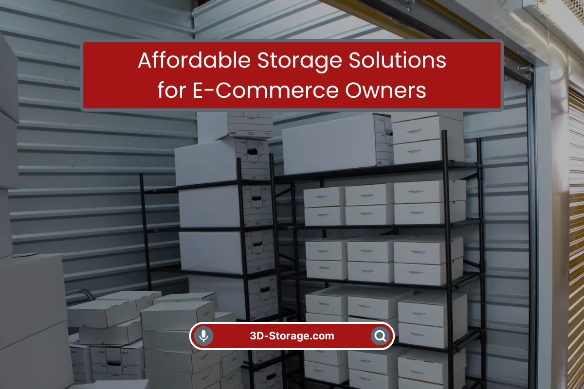 Affordable Storage for E-Commerce Owners Affordable Storage for E-Commerce Owners