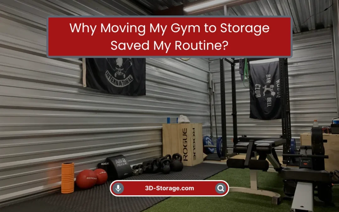 Why Moving My Gym to Storage Saved My Routine? (2025)