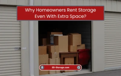 Why Homeowners Rent Storage Even With Extra Space? (2026)