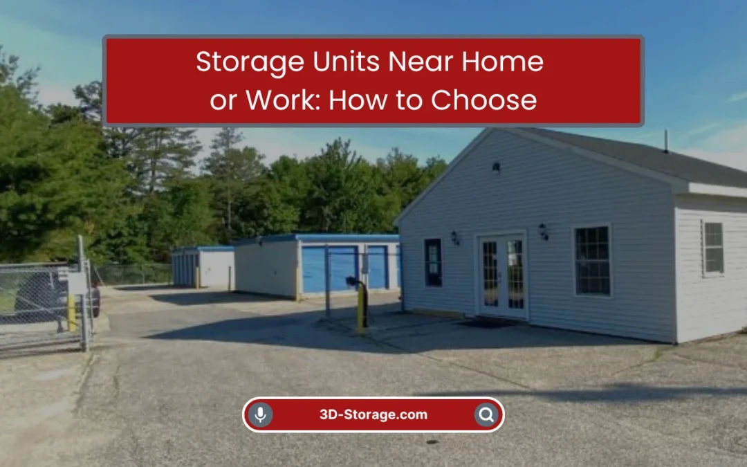Storage Units Near Home or Work: How to Choose (2026)