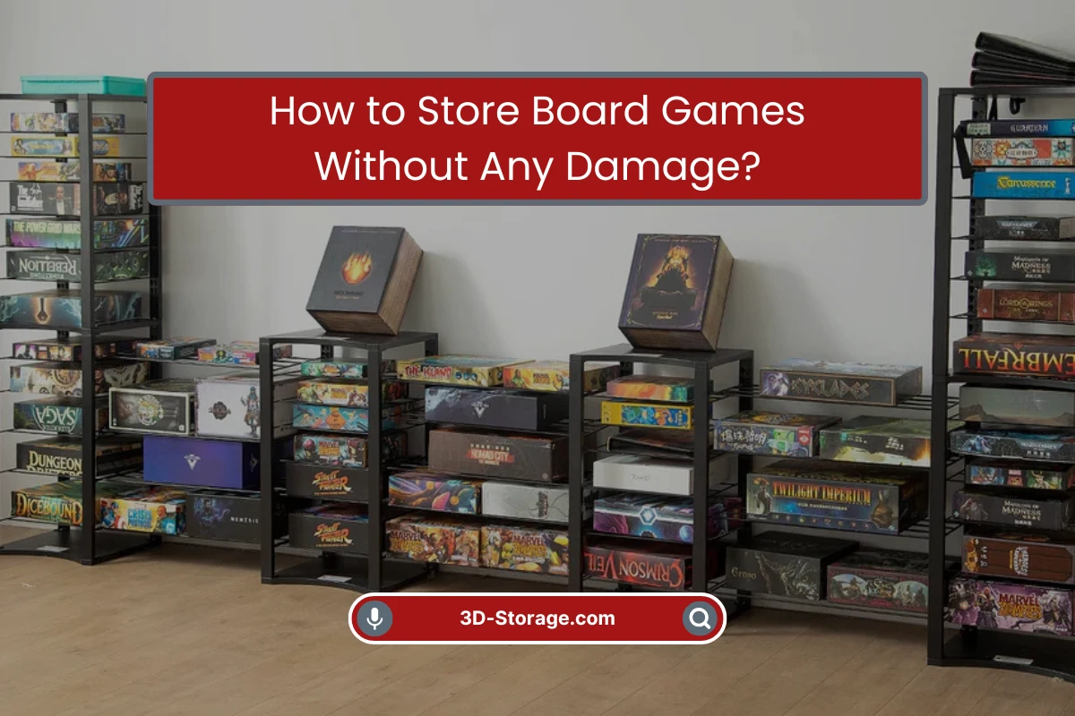 Store Board Games Without Any Damage